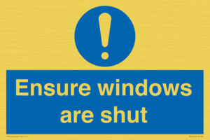Ensure windows are shut